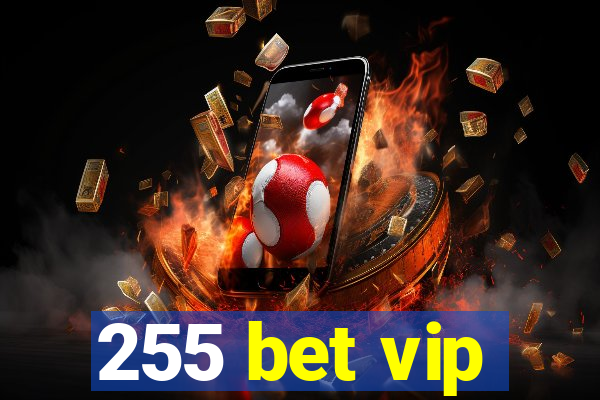 255 bet vip